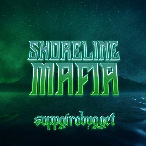 Shoreline Mafia- Soppgirobygget