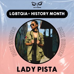 Daytimers x LGBTQIA+ History Month: Lady Pista