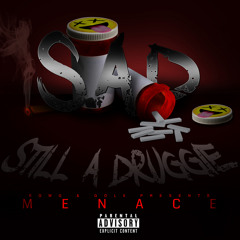 EGMG Menace - Still A Druggie