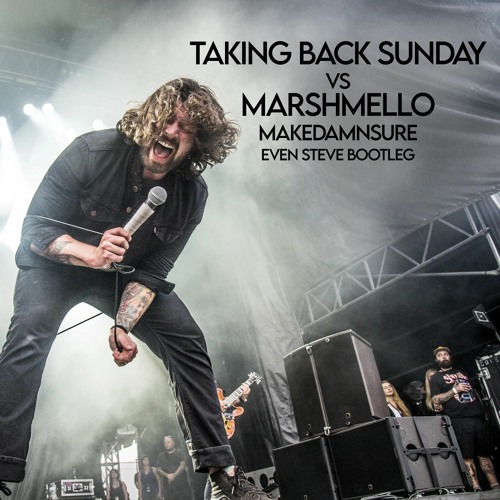 Taking Back Sunday vs Marshmello - MakeDamnSure (Even Steve 'Before U' Bootleg) FREE DL