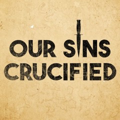 Our Sins Crucified