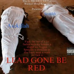 LEAD GONE BE RED (DISSTRACK ON TWO STUPID NIGGAZ)