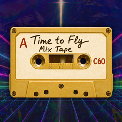 Time To Fly (Main Lyrics - Mix Tape 2)