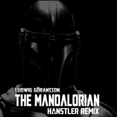 Ludwig Göransson - The Mandalorian (Hanstler Remix) FREE DOWNLOAD