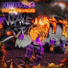 HOUNDS & TRIPPYTHAKID - WAKE UP