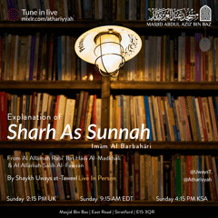Lesson 53 - Imaam Al-Barbahari's Sharh As-Sunnah - A sincere Advice to the Muslims