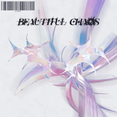 BEAUTIFUL CHAOS