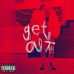 GET OUT! (w/ Michaiah)