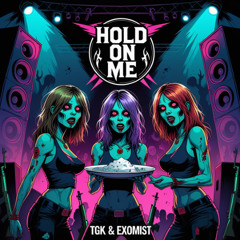 TGK & Exomist - Hold on me
