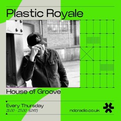 Plastic Royale House Of Groove 30.05.24