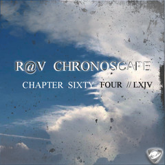 ChronoScape Chapter Sixty-Four   LXIV