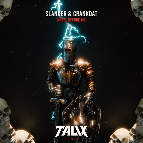 SLANDER & CRANKDAT - KNEEL BEFORE ME (TALIX REMIX) [FREE DOWNLOAD]