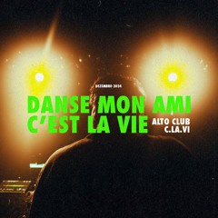 Danse Mon Ami, C'est la vie! by C.LA.VI - ALTO Club Dezembro 2024