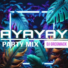 AYAYAY PARTY MIX