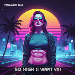 So High (I Want Ya)