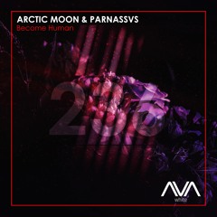 AVAW236 - Arctic Moon & Parnassvs - Become Human *Out Now*