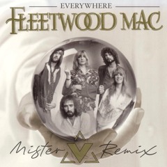 Fleetwood Mac - Everywhere (Mister V Remix)