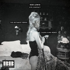Rob Lewis - Eye Contact (Laura King Remix)