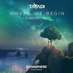 Tasadi - Where We Begin (Aurosonic Remix)