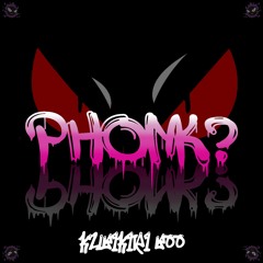 PHONK?