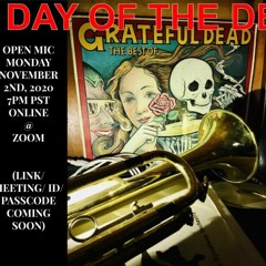 im putting on an open mic on zoom nov 2 day of the dead come check it out and perform or watch