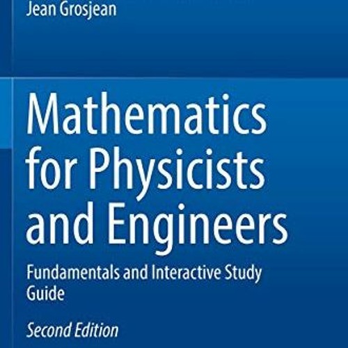 [Get] EBOOK 💌 Mathematics for Physicists and Engineers: Fundamentals and Interactive