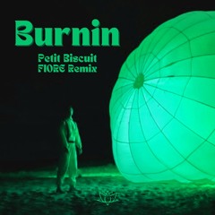 Burnin - Petit Biscuit (FIORE Remix)