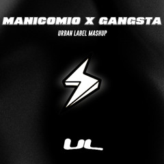 Manicomio x Gangsta (Urban Label Mashup + Acapella Outro) by UL / FREE DOWNLOAD!