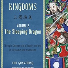 ❤️ Read The Three Kingdoms, Volume 2: The Sleeping Dragon: The Epic Chinese Tale of Loyalty and