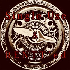 Single Use & RENTT’ed