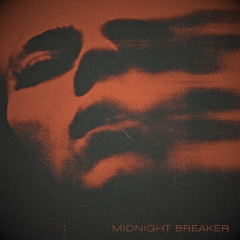 Midnight Breaker | Mrcbnsr