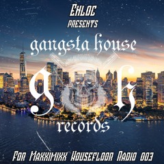 Enloc - Presents Gangsta House For Maxximixx Housefloor Radio 003