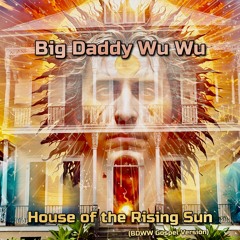 House of the Rising Sun (BDWW Gospel Version)