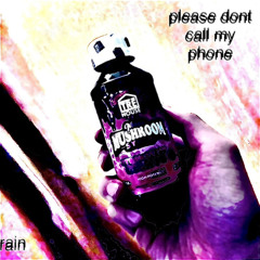 please dont call my phone (r41nb0y)