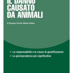 KINDLE Il danno causato da animali: La responsabilit? e le cause di giustificazione - La giurisp