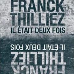 IL ETAIT DEUX FOIS - Interview Franck Thilliez