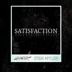 Macker & Stan Mylor -  Satisfaction (Remix)