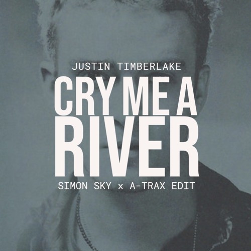 Stream Cry Me A River (Simon Sky & Antonio Alterino) Download In.