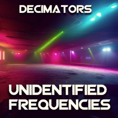 Decimators - Unidentified Frequencies