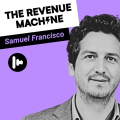 #24 Samuel Francisco Working with and learning from those who know