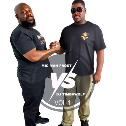 Mic Man Frost vs DJ Timbawolf vol 1