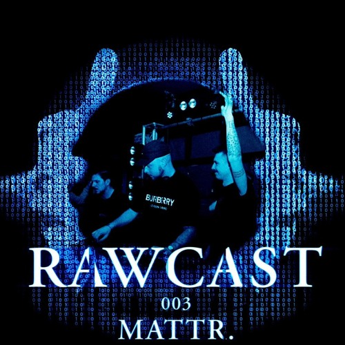 RAWCAST003 - Mattr.