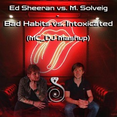 Ed Sheeran vs. Martin Solveig - Bad Habits vs. Intoxicated (MC_DJ Mashup)