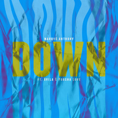 Marqus Anthony - Down ft. Avila & Porsha Love