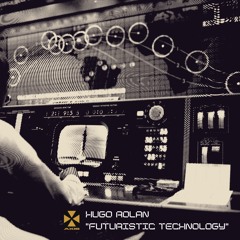 Hugo Rolan - Futuristic Technology - Axis Records