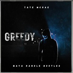 Greedy - Tate McRae (Maya Randle Bootleg)