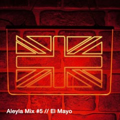 Aleyla Mix #5 // El Mayo