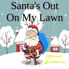 Santas Out On My Lawn