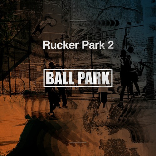 VA - Rucker Park Vol. 2 - BALL PARK 12