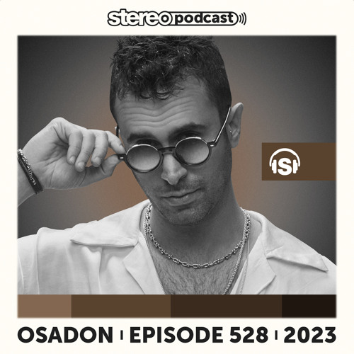 OSADON | Stereo Productions Podcast 528